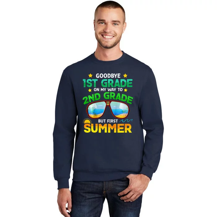 Goodbye 1st Grade Way To 2nd Grade First Summer Graduation Tall Sweatshirt