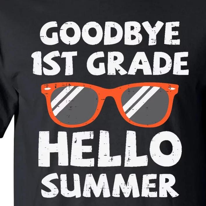 Goodbye 1st Grade Hello Summer Last Day Of School Boy Tall T-Shirt