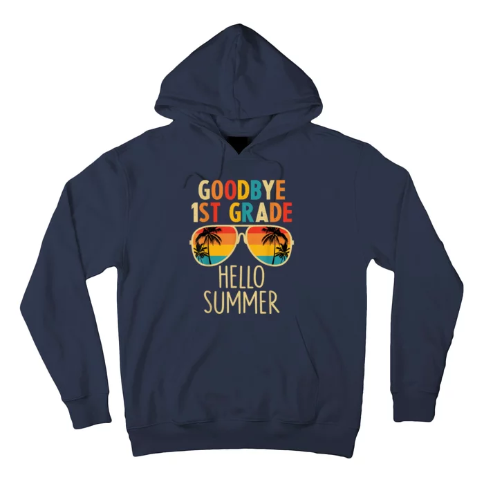 Goodbye 1st Grade Hello Summer Last Day Of School Hoodie