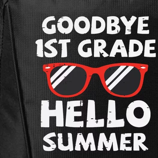 Goodbye 1st Grade Hello Summer Last Day Of School City Backpack