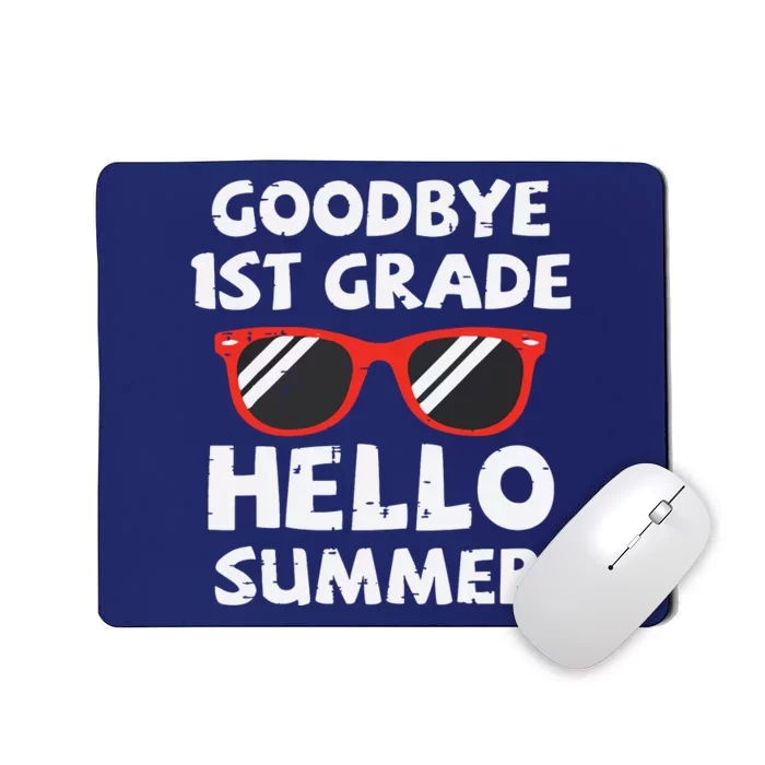 Goodbye 1st Grade Hello Summer Last Day Of School Mousepad