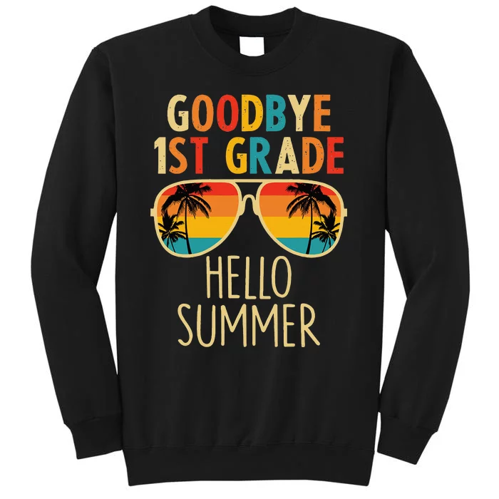 Goodbye 1st Grade Hello Summer Last Day Of School Sweatshirt