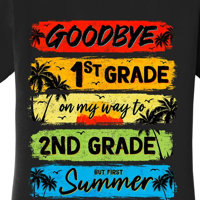 Goodbye 1st Grade Summer Graduation Teacher Women's T-Shirt