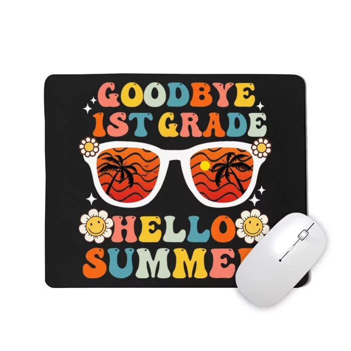 Goodbye 1st Grade Hello Summer Funny First Grade Graduate Mousepad