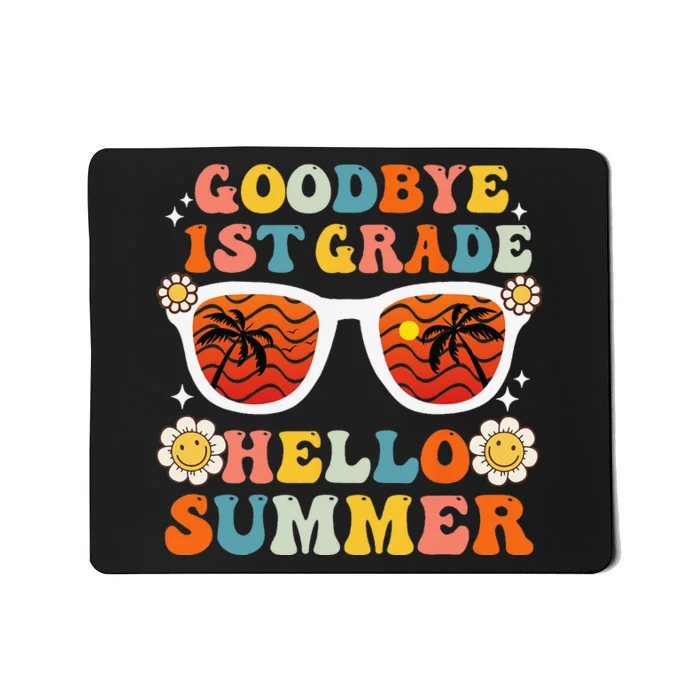 Goodbye 1st Grade Hello Summer Funny First Grade Graduate Mousepad