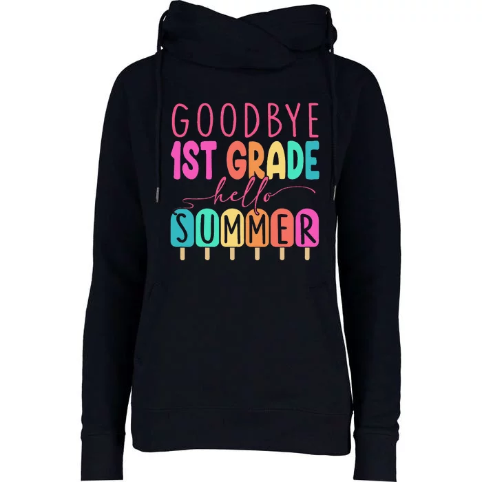 Goodbye 1st Grade Hello Summer First Grade Graduate Womens Funnel Neck Pullover Hood