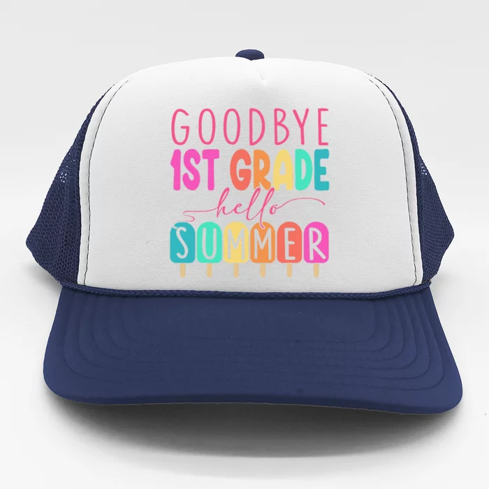 Goodbye 1st Grade Hello Summer First Grade Graduate Trucker Hat