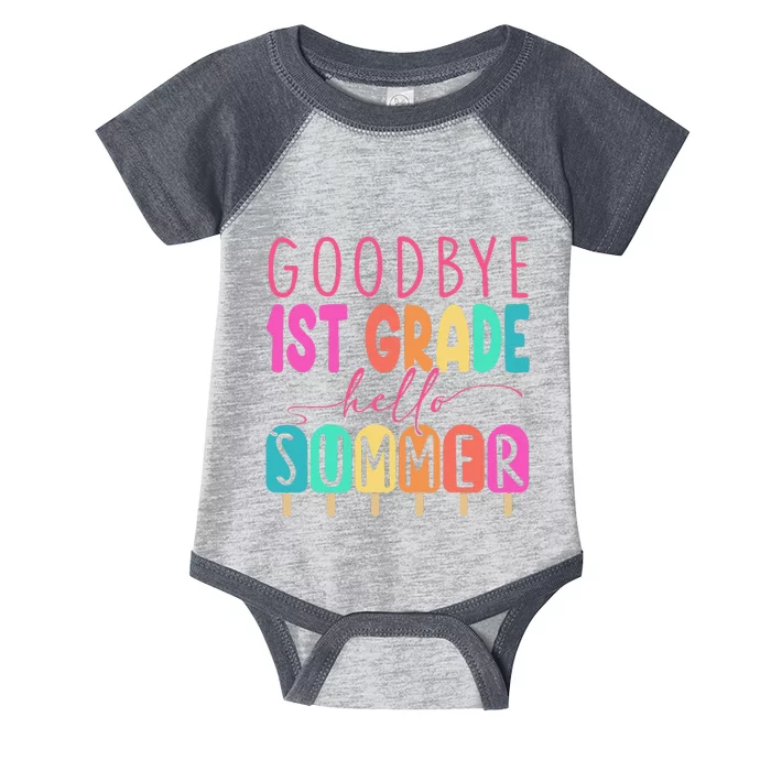 Goodbye 1st Grade Hello Summer First Grade Graduate Infant Baby Jersey Bodysuit