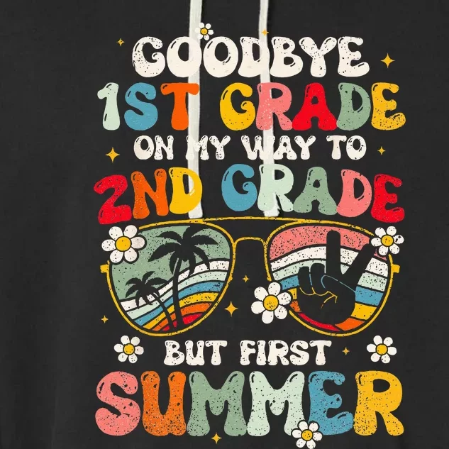 Goodbye 1st Grade Graduation To 2nd Grade Hello Summer Garment-Dyed Fleece Hoodie