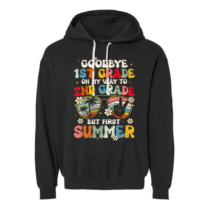 Goodbye 1st Grade Graduation To 2nd Grade Hello Summer Garment-Dyed Fleece Hoodie