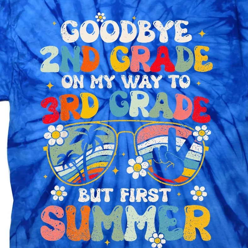 Goodbye 2nd Grade Graduation To 3rd Grade Hello Summer Tie-Dye T-Shirt