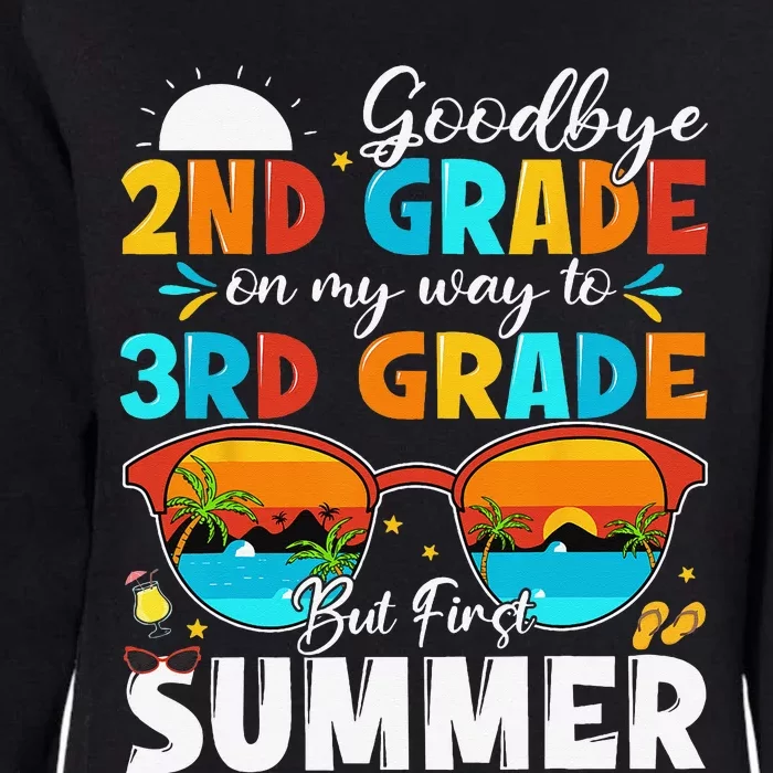 Goodbye 2nd Grade Graduation To 3rd Grade Hello Summer Womens California Wash Sweatshirt