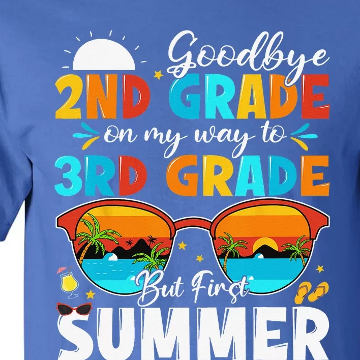 Goodbye 2nd Grade Graduation To 3rd Grade Hello Summer Tall T-Shirt