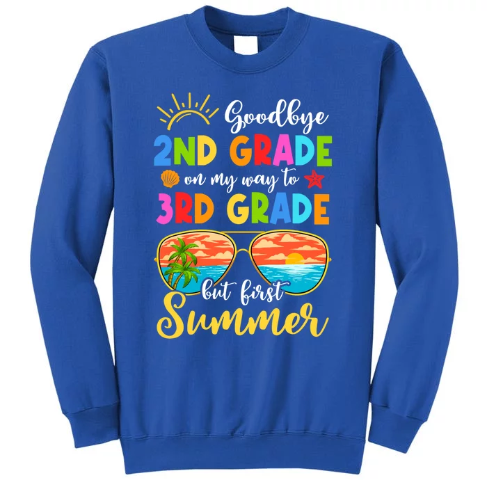 Goodbye 2nd Grade Graduation To 3rd Grade Hello Summer Funny Gift Tall Sweatshirt