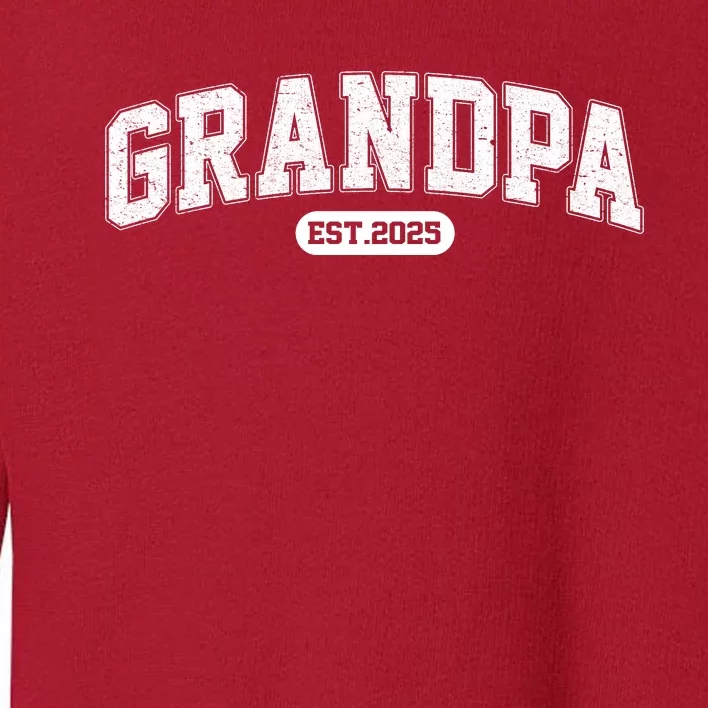 Grandpa 2025 Grandfather Est. 2025 Grandpa Est 2025 Toddler Sweatshirt