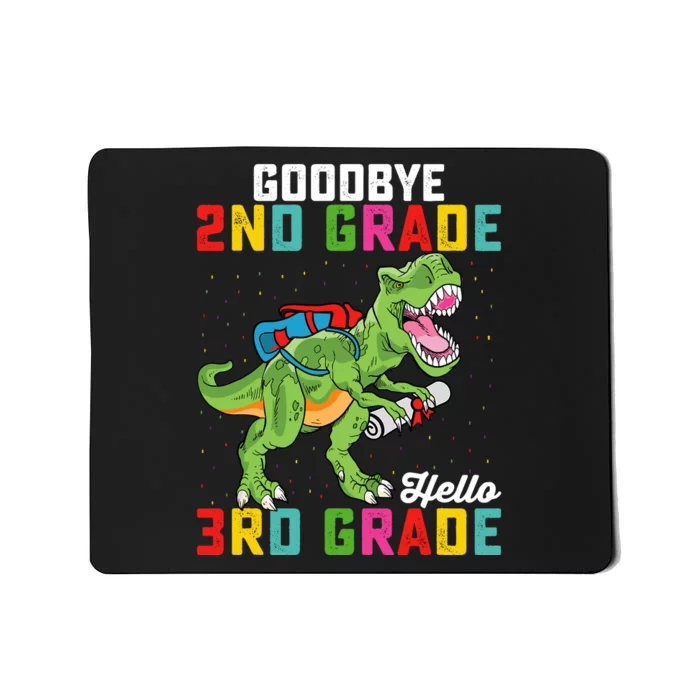 Goodbye 2nd Grade Hello 3rd Grade T Rex Last Day Of School Mousepad