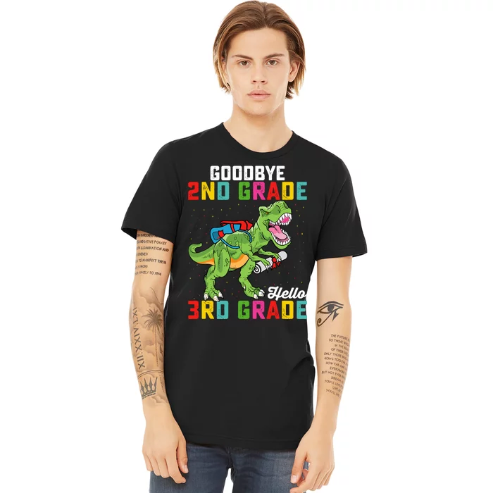 Goodbye 2nd Grade Hello 3rd Grade T Rex Last Day Of School Premium T-Shirt