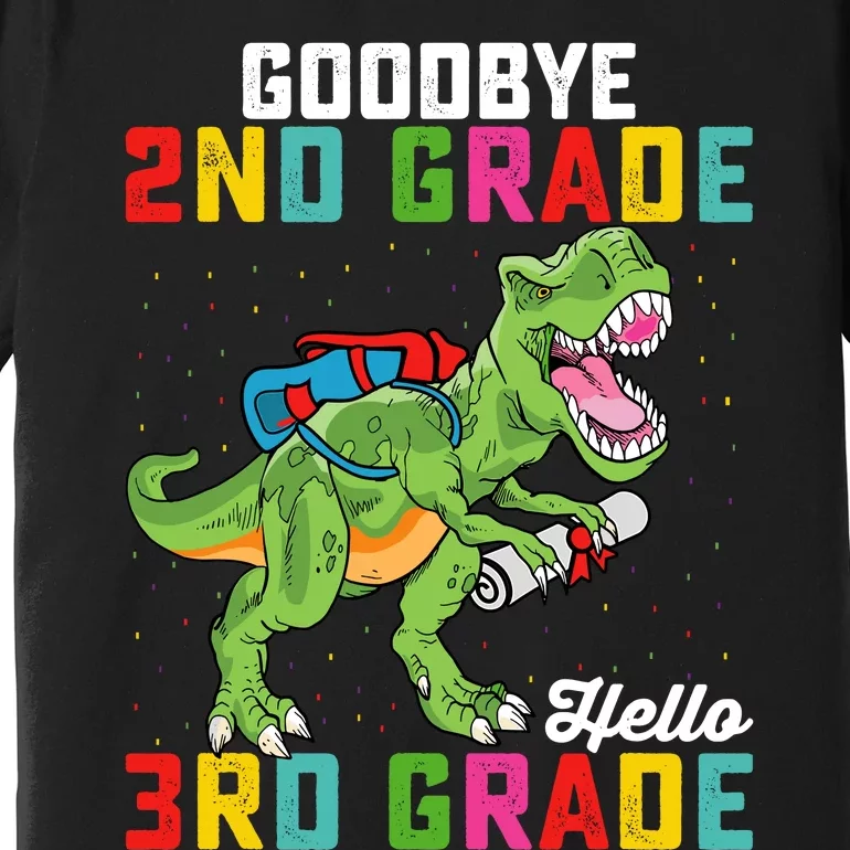 Goodbye 2nd Grade Hello 3rd Grade T Rex Last Day Of School Premium T-Shirt