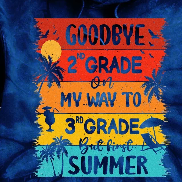 Goodbye 2nd Grade Hello Summer Last Day Of School Graduation Tie Dye Hoodie