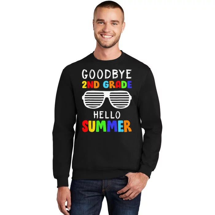 Goodbye 2nd Grade Hello Summer Last Day Of School Tall Sweatshirt