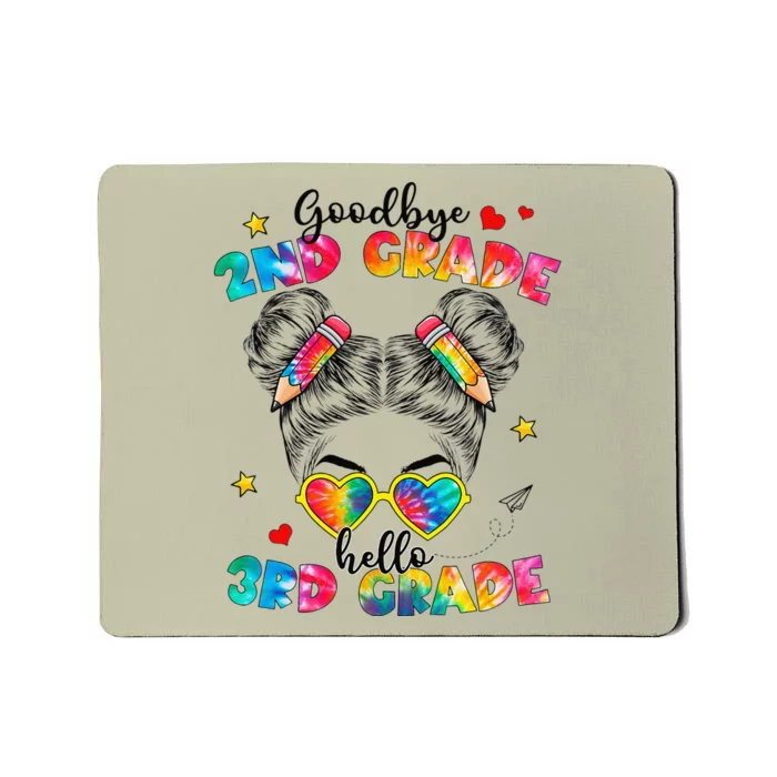 Goodbye 2nd Grade Hello 3rd Grade Messy Bun Teacher Mousepad