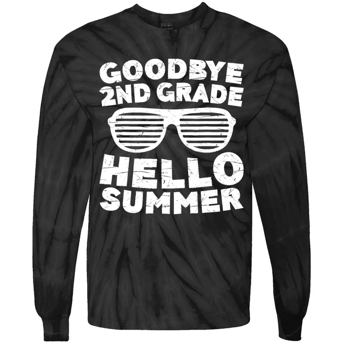 Goodbye 2nd Grade Hello Summer Second Grade Graduate Tie-Dye Long Sleeve Shirt