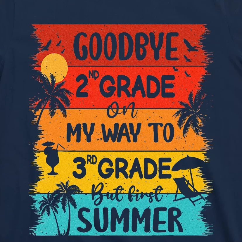 Goodbye 2nd Grade Hello Summer Last Day Of School Graduation T-Shirt