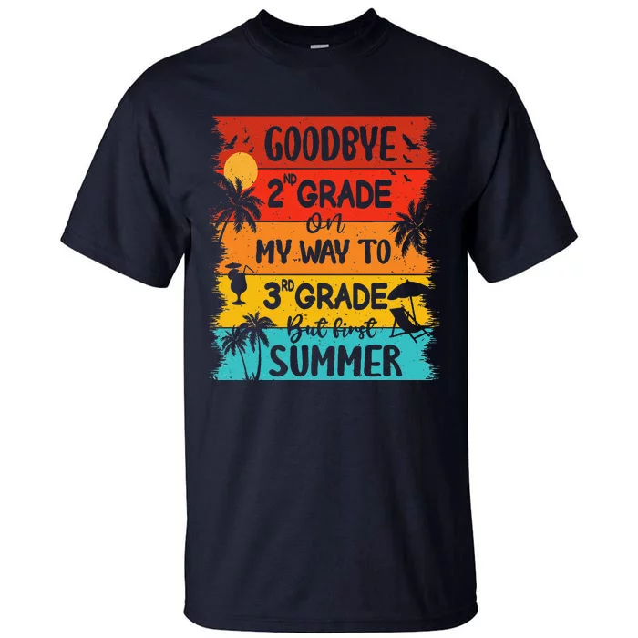 Goodbye 2nd Grade Hello Summer Last Day Of School Graduation Tall T-Shirt