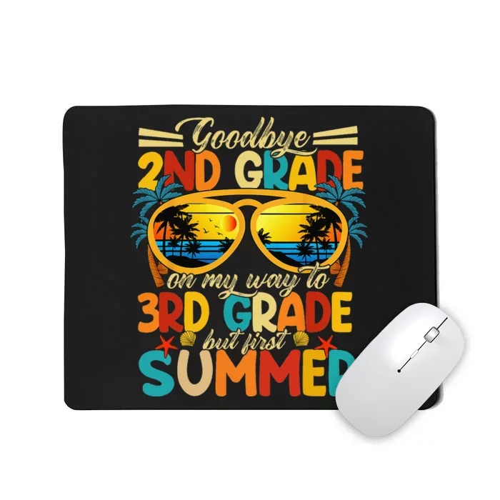 Goodbye 2nd Grade Graduation To 3rd Grade Hello First Summer Mousepad