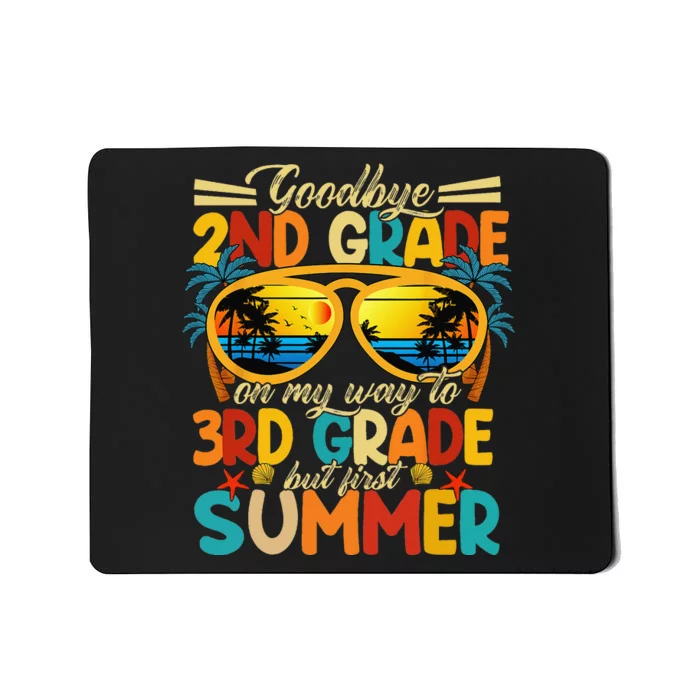 Goodbye 2nd Grade Graduation To 3rd Grade Hello First Summer Mousepad