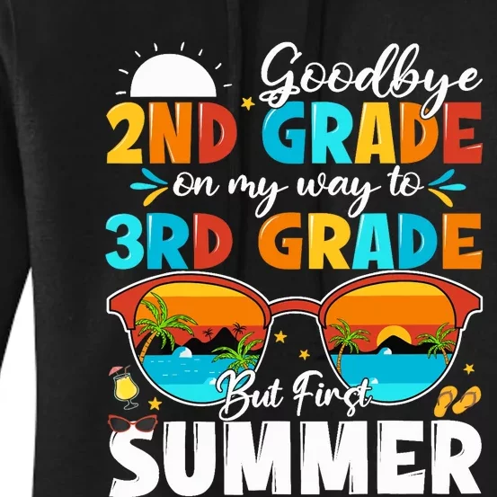 Goodbye 2nd Grade Graduation To 3rd Grade Hello Summer Women's Pullover Hoodie