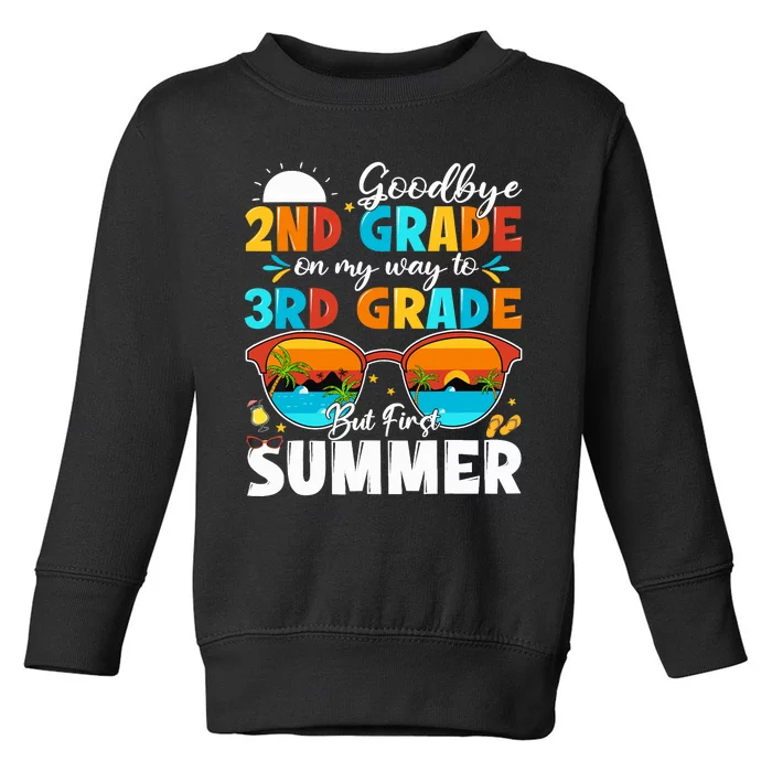 Goodbye 2nd Grade Graduation To 3rd Grade Hello Summer Toddler Sweatshirt