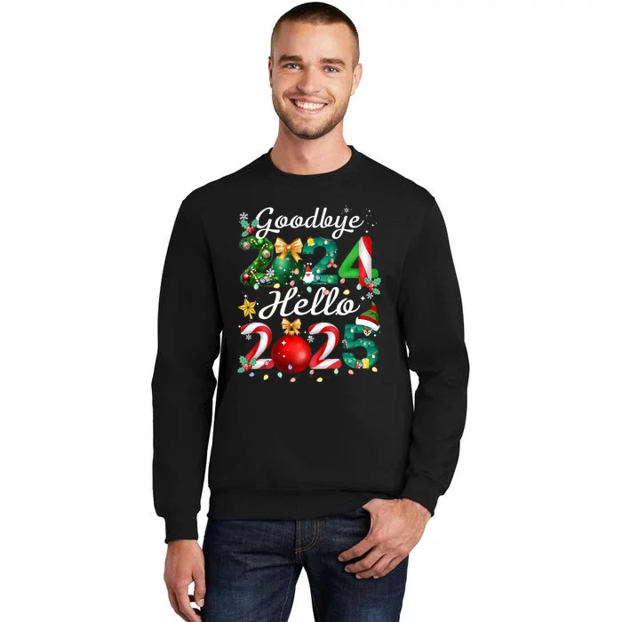 Goodbye 2024 Hello 2025 Merry Christmas Happy New Year 2025 Tall Sweatshirt