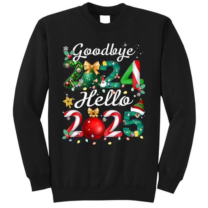 Goodbye 2024 Hello 2025 Merry Christmas Happy New Year 2025 Tall Sweatshirt