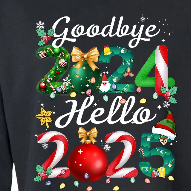 Goodbye 2024 Hello 2025 Merry Christmas Happy New Year 2025 Cropped Pullover Crew