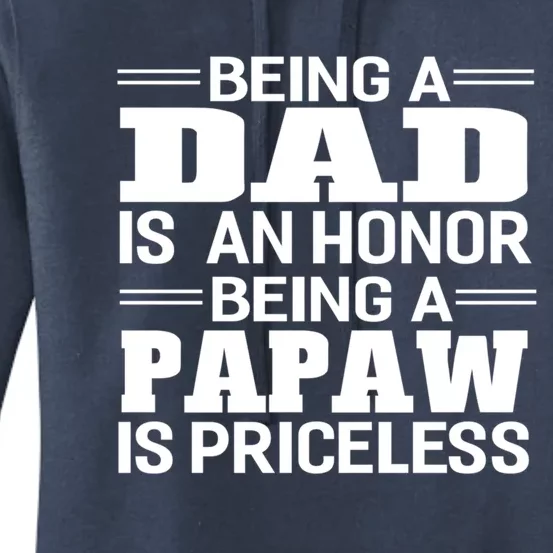 Graphic 365 Being A Dad Is An Honor Papaw Is Priceless Gift Women's Pullover Hoodie