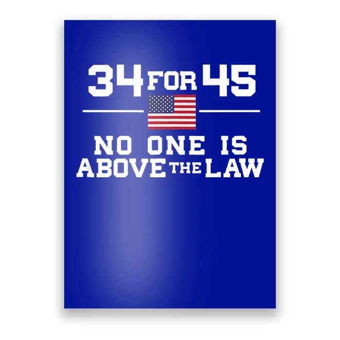 Guilty 34 Counts Of Fraud 34 For 45 Not One Above Law Poster