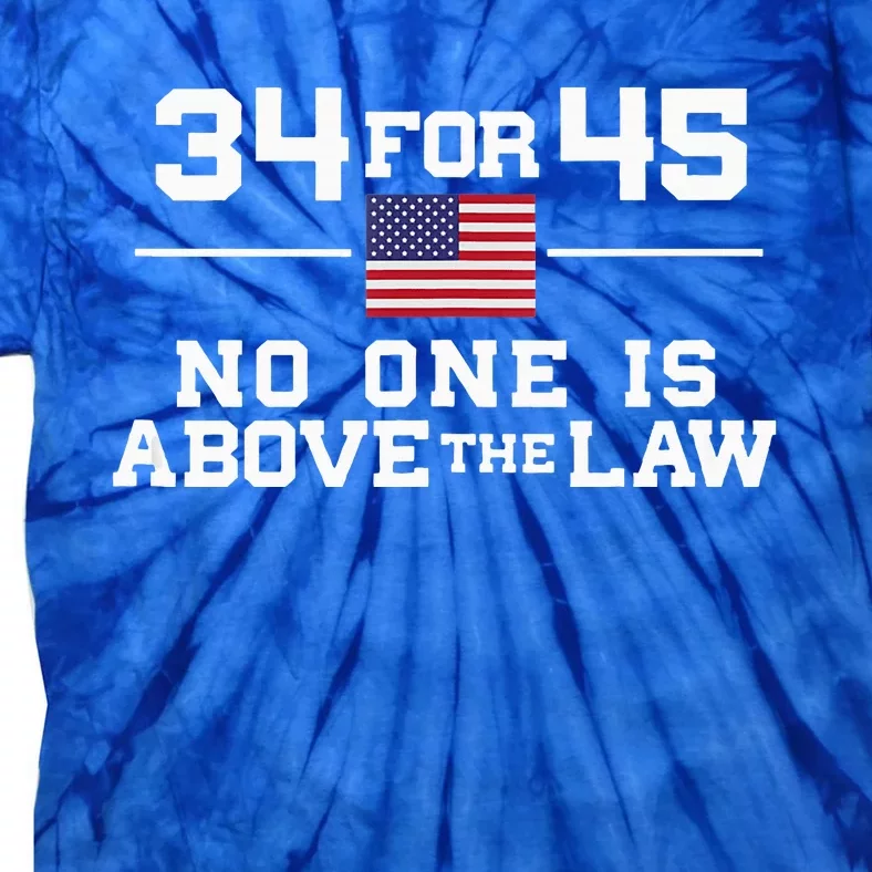 Guilty 34 Counts Of Fraud 34 For 45 Not One Above Law Tie-Dye T-Shirt