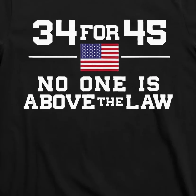 Guilty 34 Counts Of Fraud 34 For 45 Not One Above Law T-Shirt