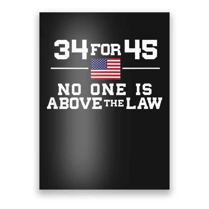 Guilty 34 Counts Of Fraud 34 For 45 Not One Above Law Poster