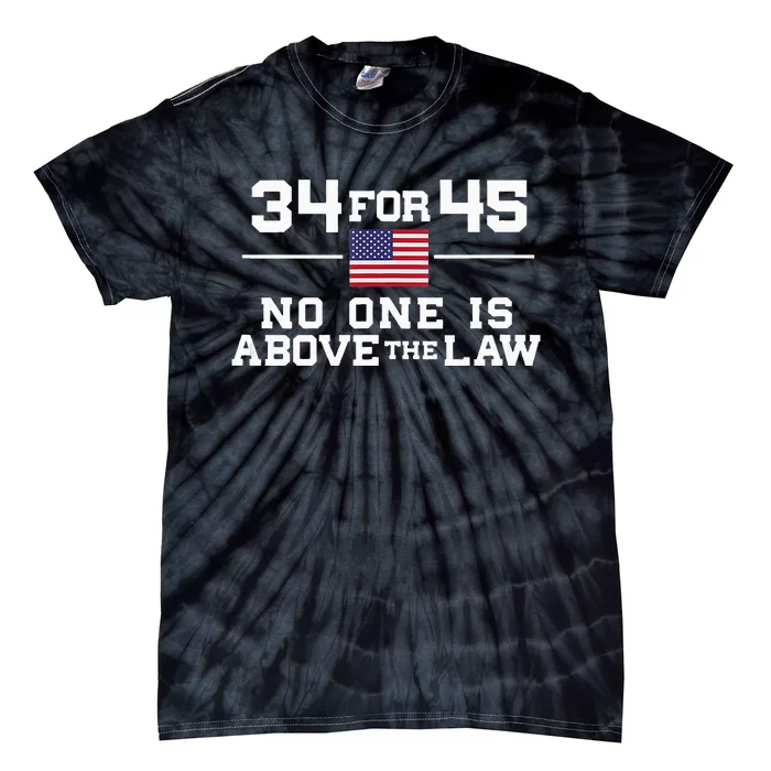 Guilty 34 Counts Of Fraud 34 For 45 Not One Above Law Tie-Dye T-Shirt