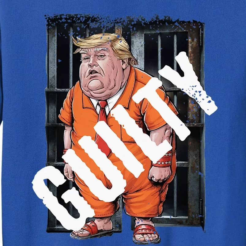 Guilty 34 Felonies 2024 Political Criminal Verdict Liberal Tall Sweatshirt