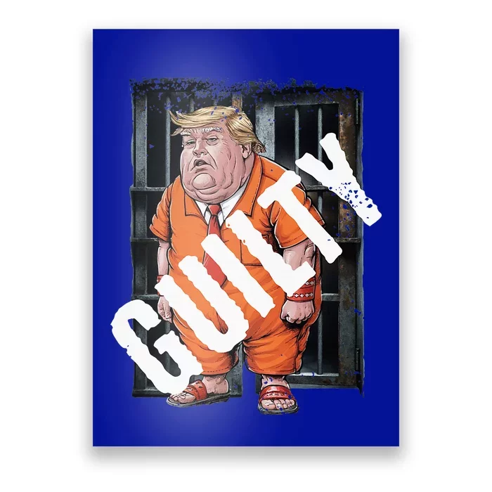 Guilty 34 Felonies 2024 Political Criminal Verdict Liberal Poster