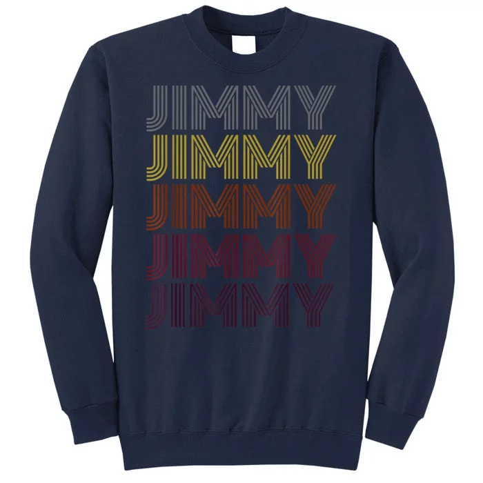 Graphic 365 First Name Jimmy Retro Pattern Vintage Style Tall Sweatshirt