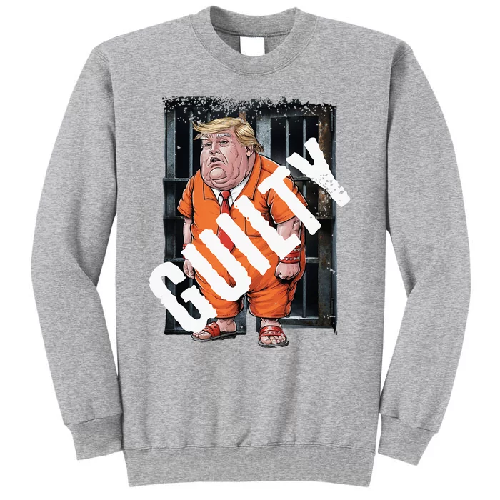 Guilty 34 Felonies 2024 Political Criminal Verdict Liberal Sweatshirt