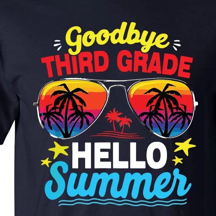 Goodbye 3rd Grade Hello Summer Graduation Last Day Of School Tall T-Shirt