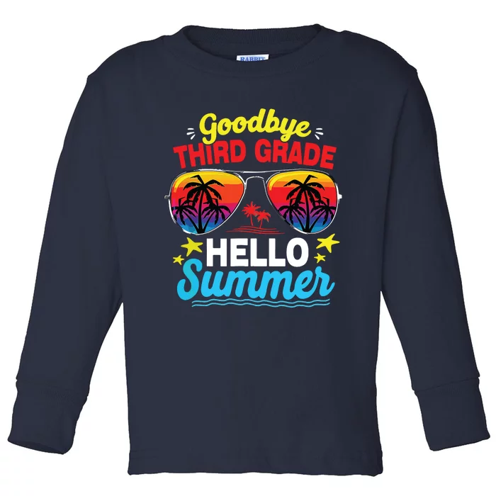 Goodbye 3rd Grade Hello Summer Graduation Last Day Of School Toddler Long Sleeve Shirt