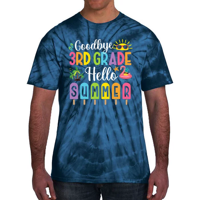 Goodbye 3rd Grade Hello Summer Popsicle Ice Last Day Tie-Dye T-Shirt