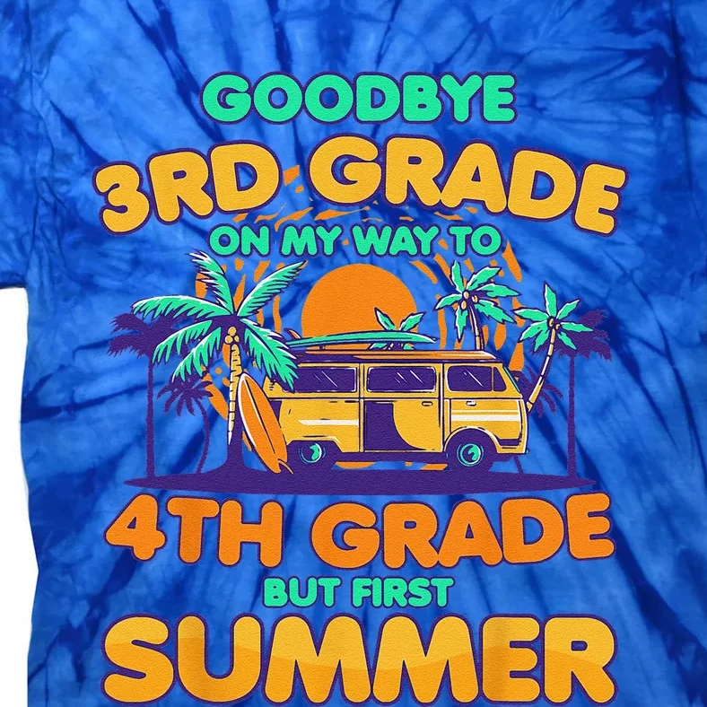 Goodbye 3rd Grade To 4th But First Summer Third Tie-Dye T-Shirt