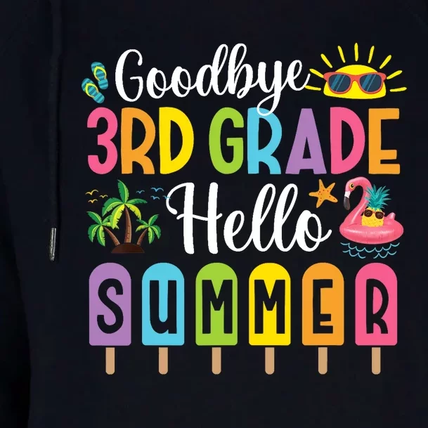 Goodbye 3rd Grade Hello Summer Popsicle Ice Last Day Womens Funnel Neck Pullover Hood